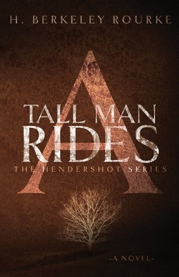 A Tall Man Rides by Rourke, H. Berkeley