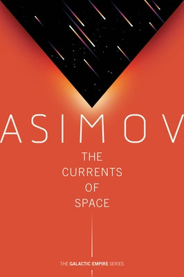 The Currents of Space by Asimov, Isaac