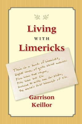 Living with Limericks by Keillor, Garrison