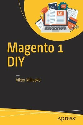 Magento 1 DIY by Khliupko, Viktor