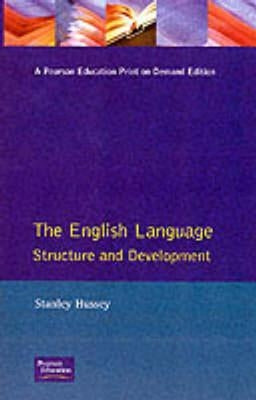 The English Language: Structure and Development by Hussey, S. S.