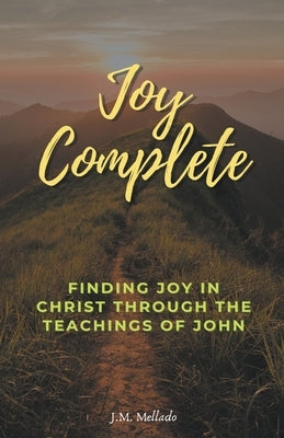 Joy Complete by Mellado, J. M.