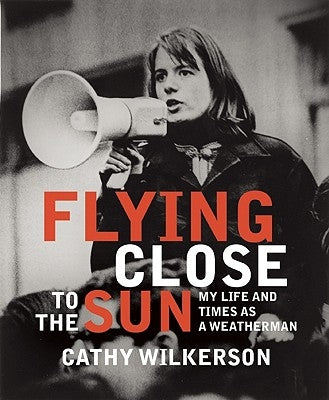 Flying Close to the Sun: My Life and Times as a Weatherman by Wilkerson, Cathy