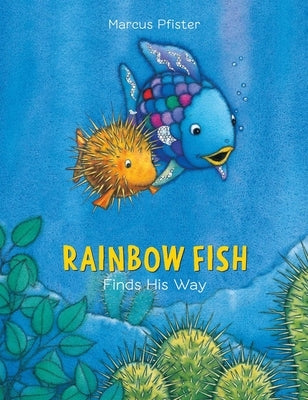 Rainbow Fish Finds His Way by Pfister, Marcus
