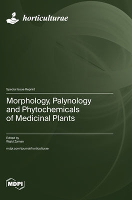 Morphology, Palynology and Phytochemicals of Medicinal Plants by Zaman, Wajid