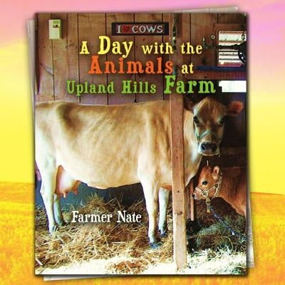 A Day with the Animals at Upland Hills Farm by Perkins, Nathan