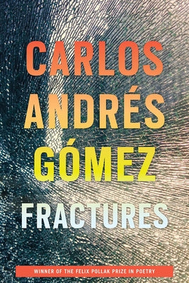 Fractures by Gómez, Carlos Andrés