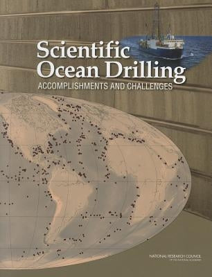 Scientific Ocean Drilling: Accomplishments and Challenges by National Research Council