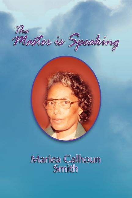 The Master Is Speaking by Smith, Mariea Calhoun