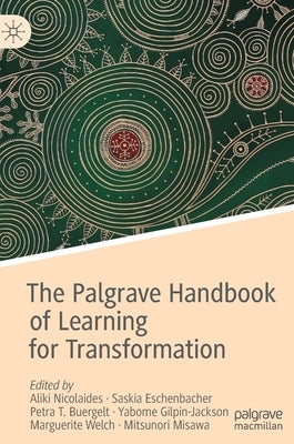 The Palgrave Handbook of Learning for Transformation by Nicolaides, Aliki
