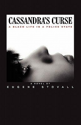 Cassandra's Curse: A Black Life In A Police State by Bisakowski, Design Ca Jim