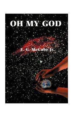 Oh My God by McCabe, E. G., Jr.