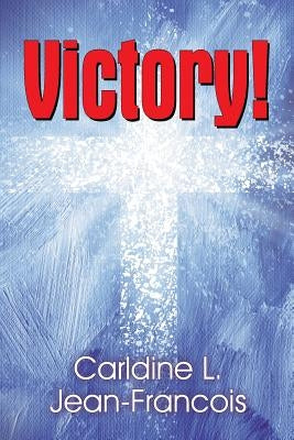 Victory! by Jean-Francois, Carldine L.