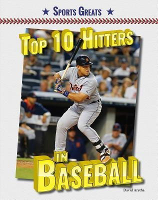 Top 10 Hitters in Baseball by Aretha, David