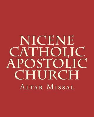 Nicene Catholic Apostolic Church: Altar Missal by Hunt, Leon Roger
