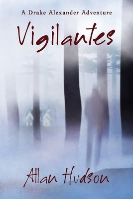 Vigilantes: A Drake Alexander Adventure by Bunting, Sandra