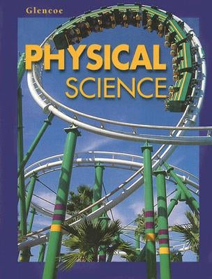 Glencoe Physical Science, Student Edition by McGraw Hill