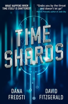Time Shards: A Time Shards Novel by Fredsti, Dana