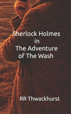 Sherlock Holmes in The Adventure of The Wash by Thwackhurst, Rr