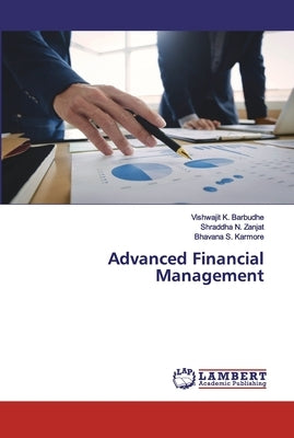 Advanced Financial Management by Barbudhe, Vishwajit K.