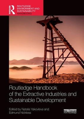 Routledge Handbook of the Extractive Industries and Sustainable Development by Yakovleva, Natalia