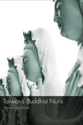 Taiwan's Buddhist Nuns by Devido, Elise Anne