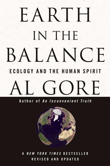 Earth in the Balance: Ecology and the Human Spirit by Gore, Al