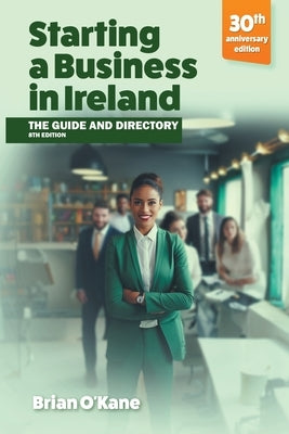 Starting a Business in Ireland 8e by O'Kane, Brian