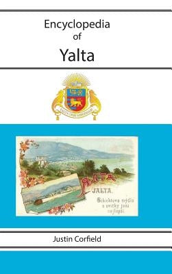 Encyclopedia of Yalta by Corfield, Justin