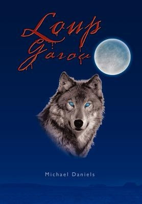 Loup Garou by Daniels, Michael