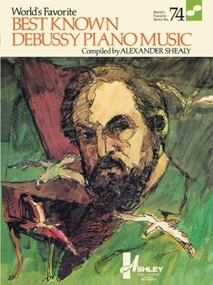 Best Known Debussy Piano Music: World's Favorite Series #74 by Debussy, Claude