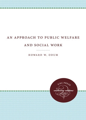 An Approach to Public Welfare and Social Work by Odum, Howard W.