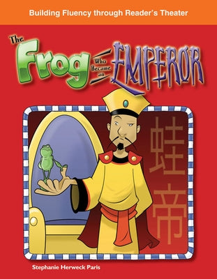 The Frog Who Became an Emperor by Paris, Stephanie
