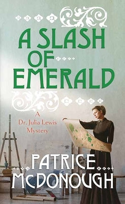 A Slash of Emerald: A Dr. Julia Lewis Mystery by McDonough, Patrice
