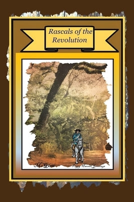 Rascals of the Revolution by Jennings, Peggy Harrell