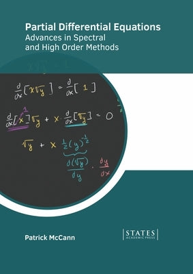 Partial Differential Equations: Advances in Spectral and High Order Methods by McCann, Patrick