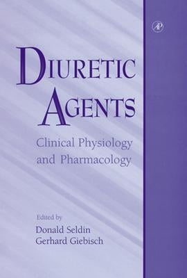Diuretic Agents: Clinical Physiology and Pharmacology by Seldin, Donald W.