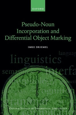 Pseudo-Noun Incorporation and Differential Object Marking by Driemel, Imke