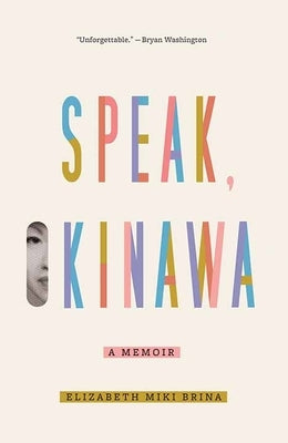 Speak, Okinawa: A Memoir by Brina, Elizabeth Miki