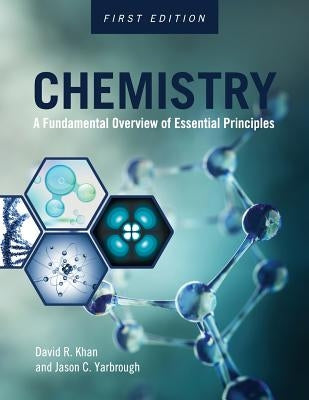 Chemistry: A Fundamental Overview of Essential Principles by Khan, David R.