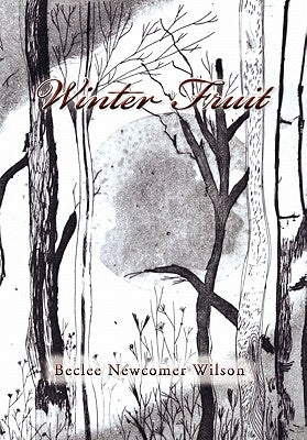 Winter Fruit by Wilson, Beclee Newcomer