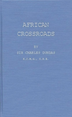 African Crossroads by Dundas, Charles