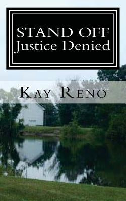 Stand Off: : Justice Denied by Reno, Kay