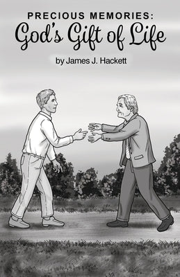 Precious Memories: God's Gift of Life by Hackett, James J.