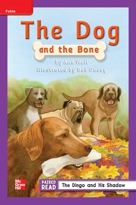 Reading Wonders Leveled Reader the Dog and the Bone: Ell Unit 2 Week 2 Grade 2 by McGraw Hill