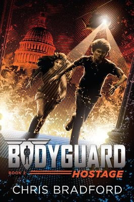 Bodyguard: Hostage (Book 2) by Bradford, Chris
