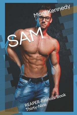 Sam: REAPER-Patriots: Book Thirty-Nine by Kennedy, Mary