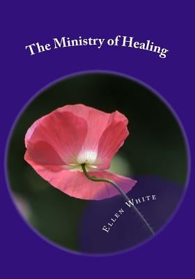 The Ministry of Healing by Greene, Gerald E.