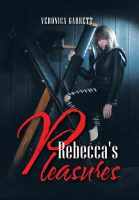 Rebecca's Pleasures by Garrett, Veronica