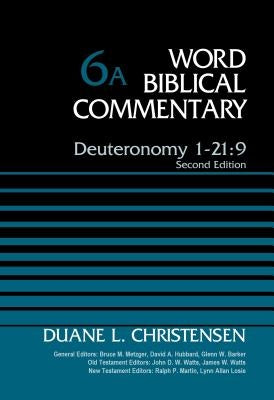 Deuteronomy 1-21:9, Volume 6a: Second Edition 6 by Christensen, Duane